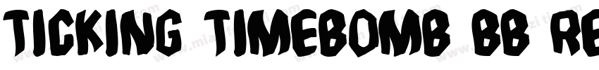 Ticking Timebomb BB RegularVersion字体转换